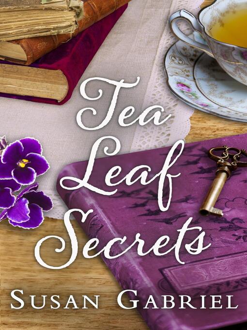 Title details for Tea Leaf Secrets by Susan Gabriel - Available